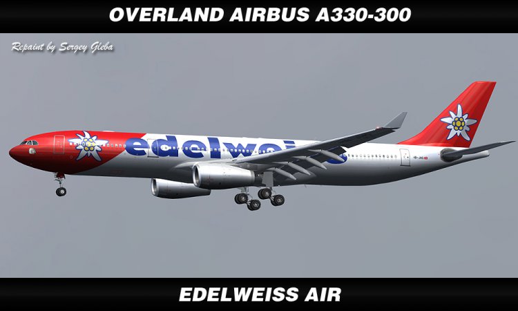 Overland Airbus A330 300 Edelweiss Air Fs2004 Aircraft Liveries And